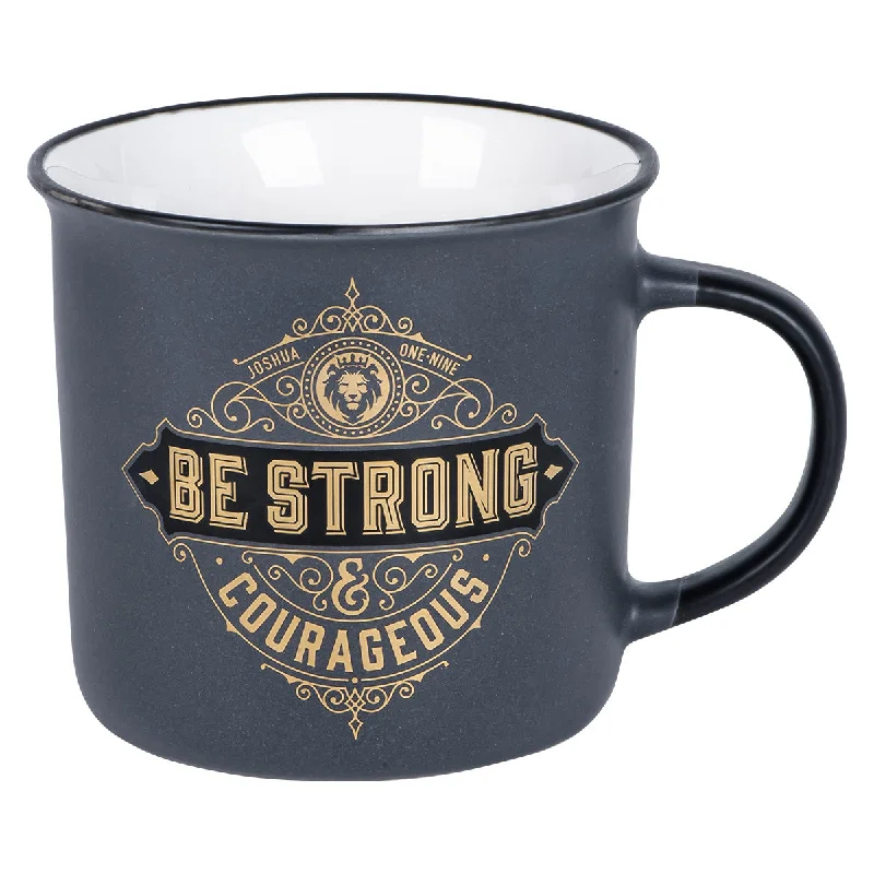 funny coffee tumblers with names -Be Strong And Courageous Grey Ceramic Camp Style Mug - Joshua 1:9