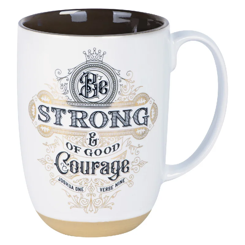 cute ceramic tea cups for gifts -Be Strong And Of Good Courage Ceramic Mug - Joshua 1:9