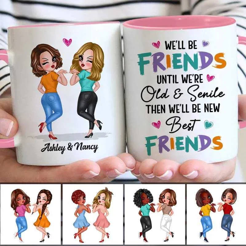 large custom coffee mugs for tea -Friends Until Old Senile Gift For Besties Best Friend Personalized Mug