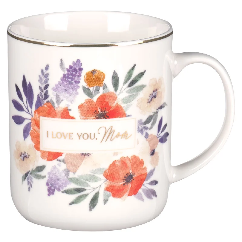 ceramic mugs with beautiful patterns -I Love You, Mom Floral Ivory Ceramic Mug