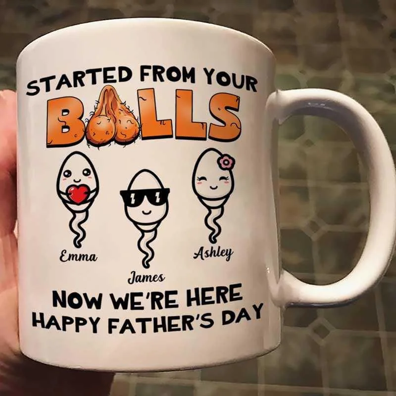 creative tea mugs for work -Started From Your Balls Little Cute Kids Happy Father‘s Day Funny Gift For Dad Personalized Mug