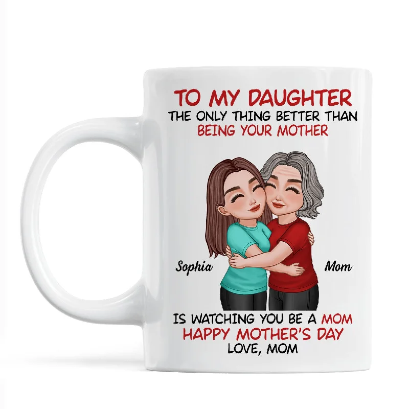 personalized mugs for mothers -To My Daughter Happy Mother‘s Day Mom & Daughter Hugging Personalized Mug