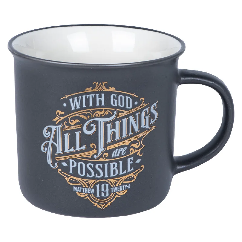 funny coffee cups for friends gifts -With God All Things Are Possible Grey Ceramic Camp Style Mug - Matthew 19:26