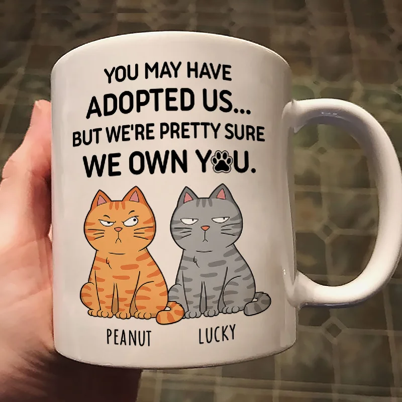 custom coffee mugs for special occasions -You May Have Adopted Me But Pretty Sure I Own You, Funny Personalized Ceramic Mug For Cat Dad, Father's Day Gift For Him