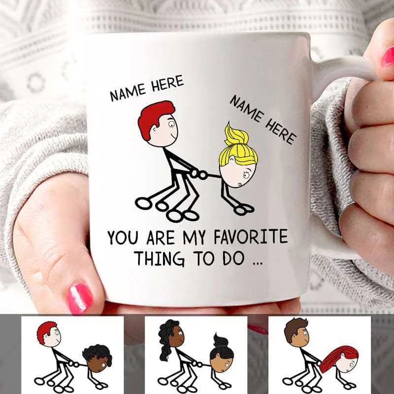 personalized travel mugs for gifts -You Are My Favorite Thing To Do Stick Couple Funny Gift For Him For Her Personalized Mug